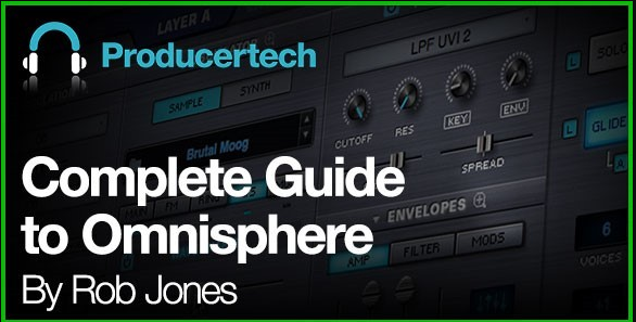 Producertech – Complete Guide to Omnisphere by Rob Jones