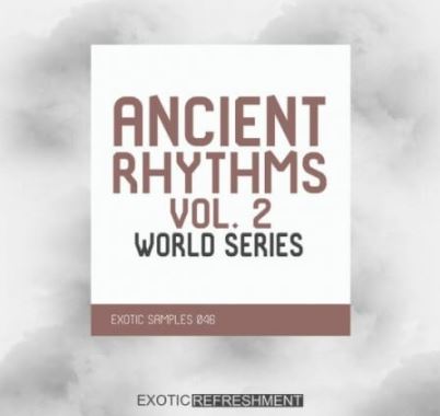 Exotic Refreshment Ancient Rhythms 2 World Series Sample Pack [WAV]