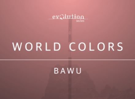 Evolution Series World Colors Bawu [KONTAKT]