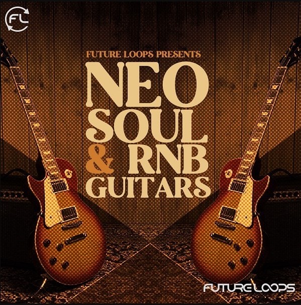 Future Loops Neo Soul and RnB Guitars [WAV] (Premium)