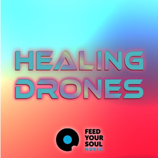 Feed Your Soul Music Healing Drones [WAV]
