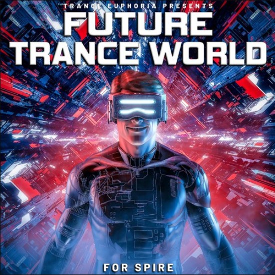 Trance Euphoria Future Trance World For Spire [WAV, Synth Presets, DAW Templates]