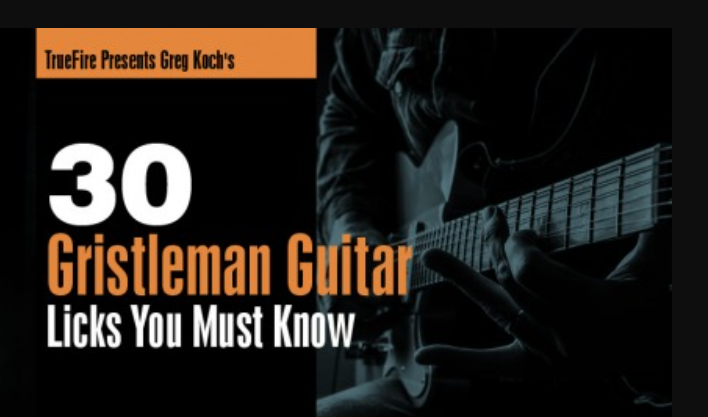 Truefire Greg Koch's 30 Gristleman Guitar Licks