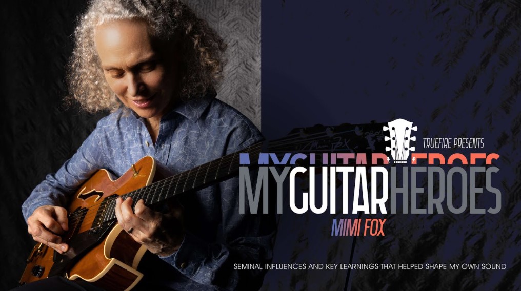Truefire Mimi Fox's My Guitar Heroes: Mimi Fox [TUTORiAL]