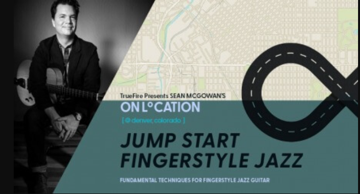 Truefire Sean McGowan's On Location: Jump Start Fingerstyle Jazz 