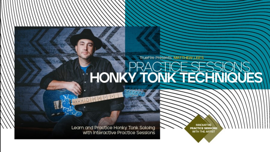 Truefire Matthew Lee's Practice Sessions: Honky Tonk Techniques [TUTORiAL]