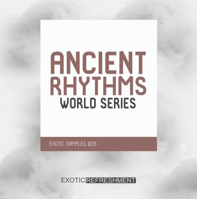 Exotic Refreshment Ancient Rhythms World Series Sample Pack [WAV]