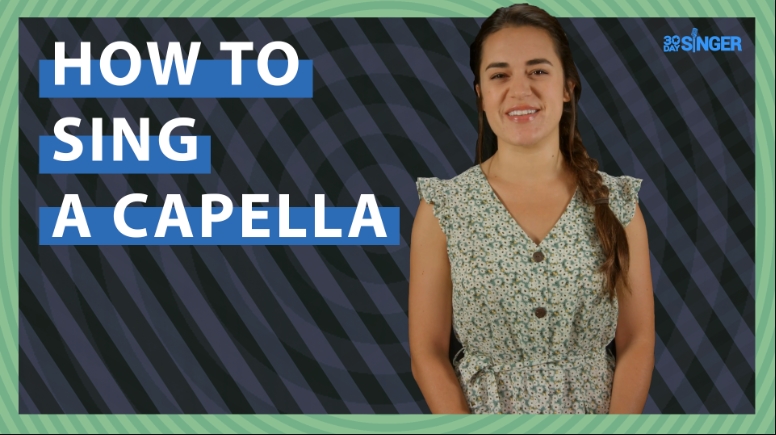 30 Day Singer How to Sing in a Group (A Capella) [TUTORiAL]