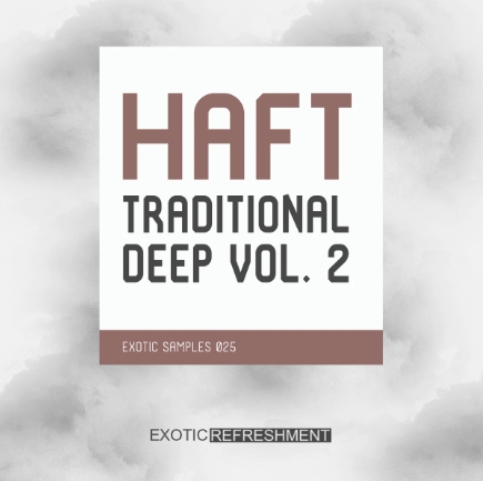 Exotic Refreshment HAFT The Traditional Deep Vol.2 Sample Pack [WAV]