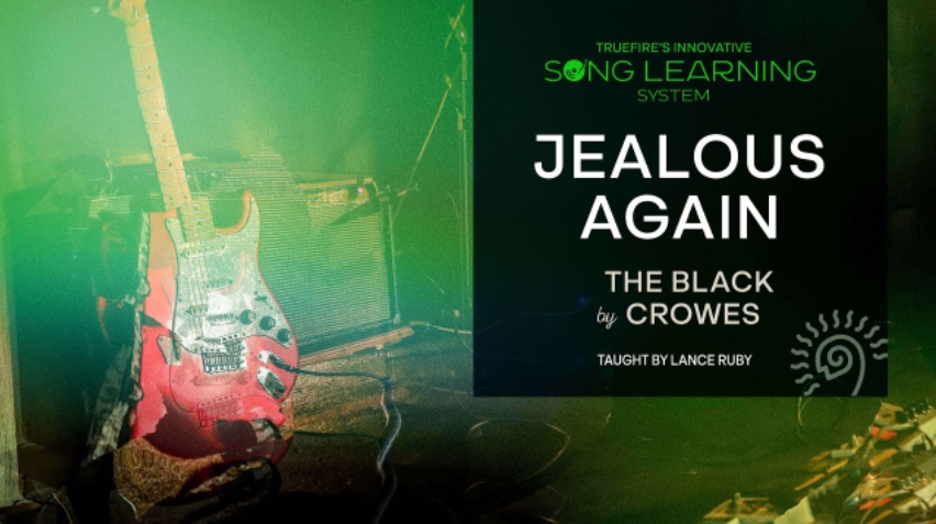 Truefire Lance Ruby's Song Lesson: Jealous Again by The Black Crowes [TUTORiAL]