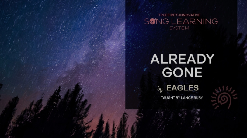 Truefire Lance Ruby's Song Lesson: Already Gone by The Eagles [TUTORiAL]