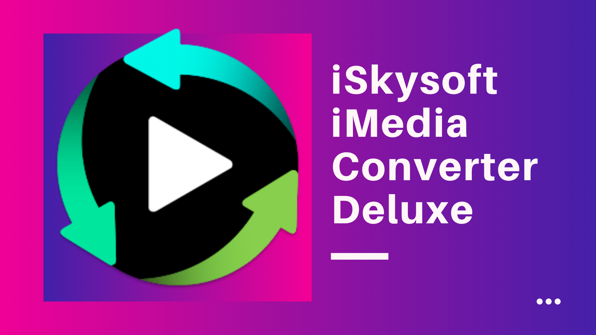 iSkysoft iMedia Converter Deluxe 11.0.0.204 Free Download