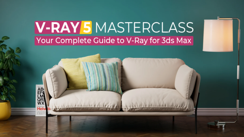 Gumroad – V-Ray 5 Masterclass: Your Complete Guide to V-Ray for 3ds Max (Premium)