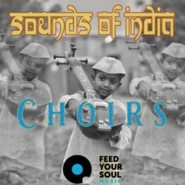 Feed Your Soul Music Choirs Sounds Of India [WAV] (Premium)