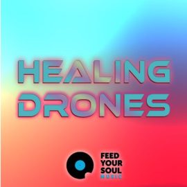 Feed Your Soul Music Healing Drones [WAV] (Premium)