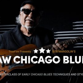 Truefire Bob Margolin’s Raw Chicago Blues [TUTORiAL] (Premium)