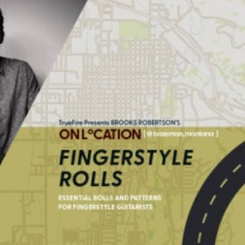Truefire Brooks Robertson’s On Location: Fingerstyle Rolls [TUTORiAL] (Premium)
