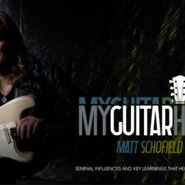 Truefire Matt Schofield’s My Guitar Heroes: Matt Schofield [TUTORiAL] (Premium)