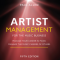 Artist Management for the Music Business: Manage Your Career in Music: Manage the Music Careers of Others, 5th Edition (Premium)