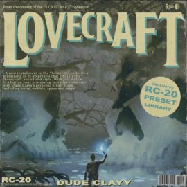 Dude Clayy Lovecraft (RC-20 Preset Library) [Synth Presets] (Premium)