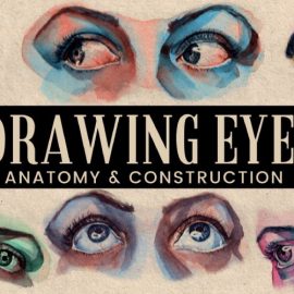 Drawing Realistic Eyes at Any Angle – Anatomy to Improve Your Art (Premium)