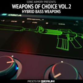 Sonic Armory Weapons Of Choice Vol.2 Hybrid Bass Weapons [Synth Presets] (Premium)