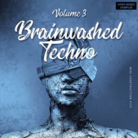 Dark Magic Samples Brainwashed Techno Vol.3 [WAV, MiDi, Synth Presets] (Premium)