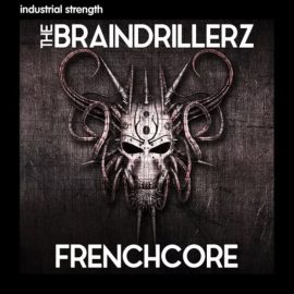 Industrial Strength The Braindrillerz Frenchcore [WAV] (Premium)