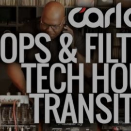 Digital DJ Tips Carl Cox Loops and Filters Tech House Transition [TUTORiAL] (Premium)