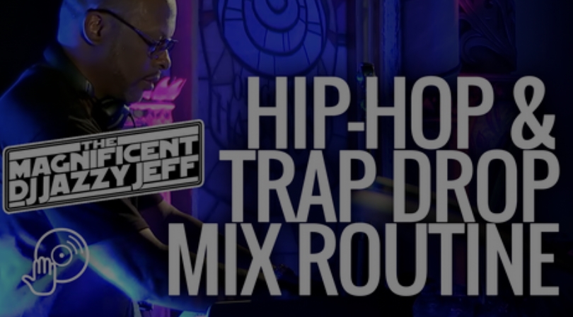 Digital DJ Tips Jazzy Jeff Hip-Hop and Trap Drop Mix Routine [TUTORiAL]