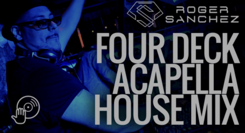 Digital DJ Tips Roger Sanchez Four Deck Acapella House Mix [TUTORiAL]