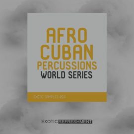 Exotic Refreshment Afro Cuban Percussions World Series Drum Sample Pack [WAV] (Premium)