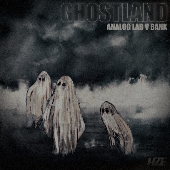 HZE Ghostland (ANALOG LAB V BANK)