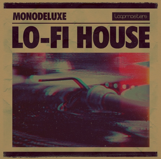 Loopmasters Monodeluxe Lo-Fi House [MULTiFORMAT]