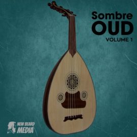 New Beard Media Sombre Oud Vol.1 [WAV] (Premium)