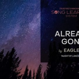 Truefire Lance Ruby’s Song Lesson: Already Gone by The Eagles [TUTORiAL] (Premium)