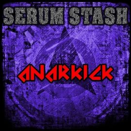 Anarkick Serum Stash [Synth Presets] (Premium)