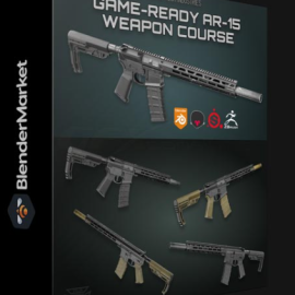 BLENDER MARKET – GAME READY AR-15 WEAPON COURSE BY STELLARWORKS  (Premium)
