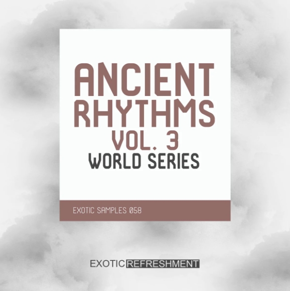 Exotic Refreshment Ancient Rhythms 3 World Series Sample Pack [WAV]