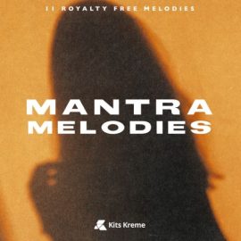 Kits Kreme Mantra Melodies [WAV] (Premium)