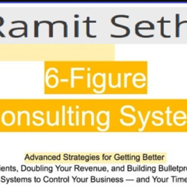 Ramit Sethi – Advanced Six Figure Consulting System (Premium)