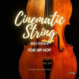 Strategic Audio Cinematic String Melodies For Hip Hop [WAV] (Premium)