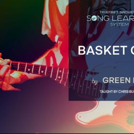 Truefire Chris Buono’s Song Lesson Basket Case [TUTORiAL] (Premium)