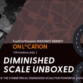 Truefire Massimo Varini’s On Location Diminished Scale Unboxed [TUTORiAL] (Premium)