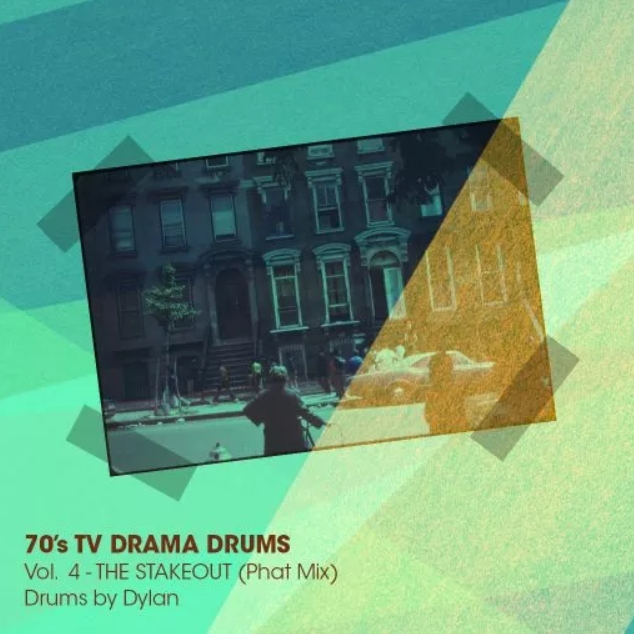 Dylan Wissing 70's TV DRAMA DRUMS Vol.3 The Stakeout (Phat Mix) [WAV]