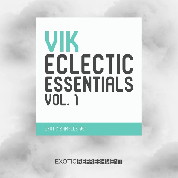 Exotic Refreshment VIK Eclectic Essentials Vol.1 Sample Pack [WAV]