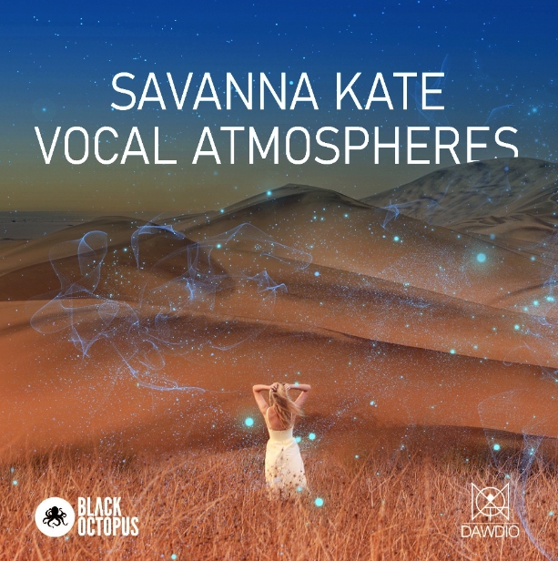 Black Octopus Sound Dawdio Savanna Kate Vocal Atmospheres [WAV, MiDi]