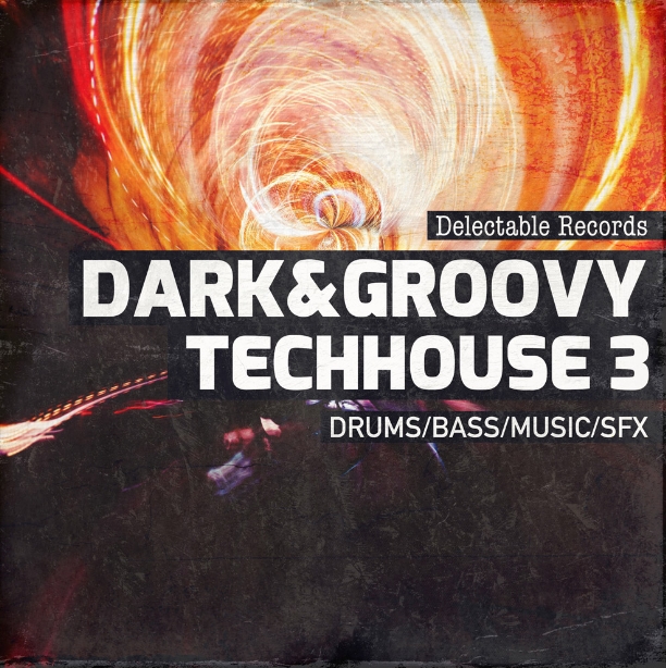Delectable Records Dark And Groovy TechHouse 03 [MULTiFORMAT]
