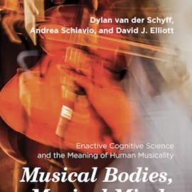 Musical Bodies, Musical Minds: Enactive Cognitive Science and the Meaning of Human Musicality (The MIT Press) (Premium)