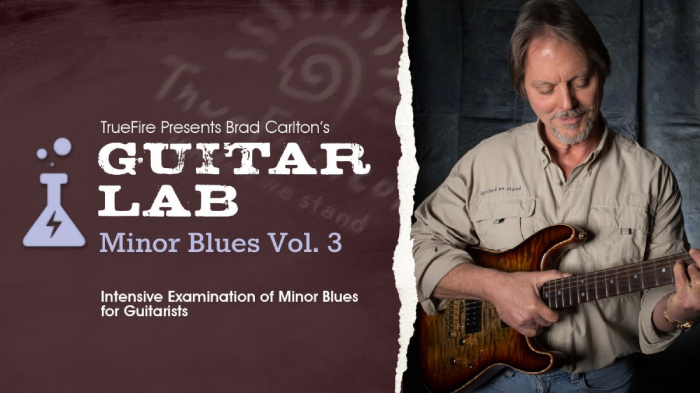 Truefire Brad Carlton's Guitar Lab: Minor Blues Vol.3 [TUTORiAL]